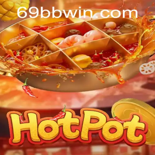 Explorando o Mundo de Hotpot: Um Guia Completo do Jogo com a Palavra-chave 69BB